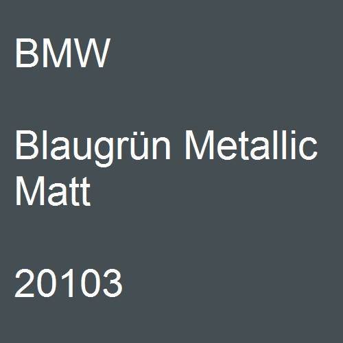 BMW, Blaugrün Metallic Matt, 20103.